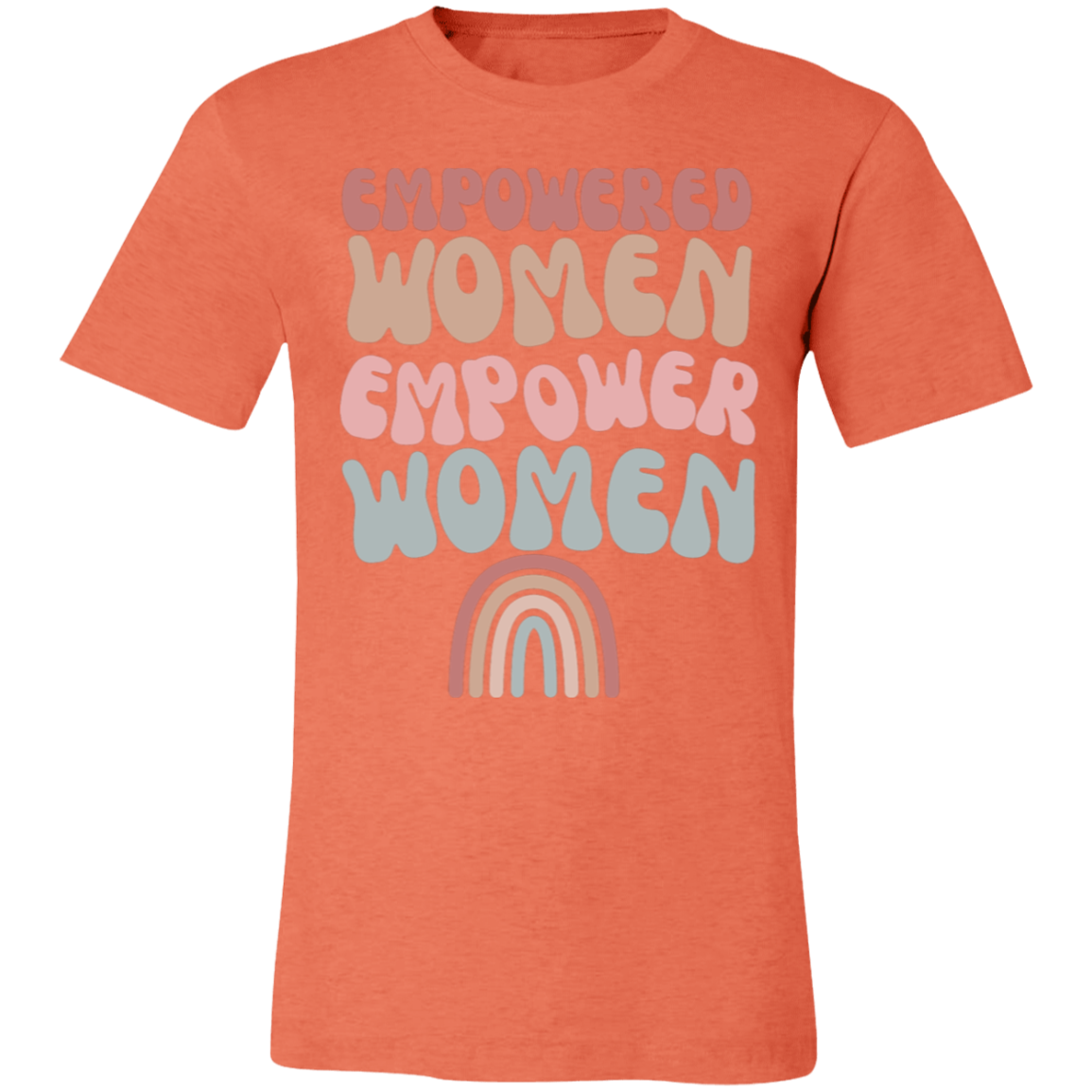 EMPOWERED WOMEN / WOMEN STANDING STRONG/ SOFT BELLA CANVAS TSHIRT