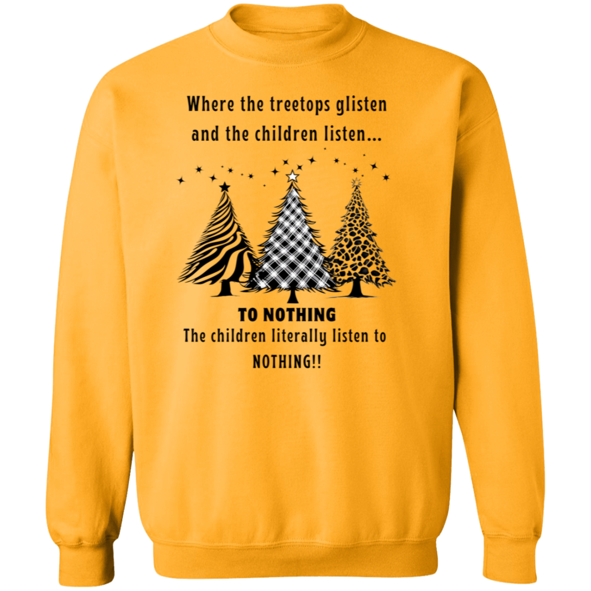 Children Listen To Nothing Ladies Funny Christmas Pullover Sweatshirt