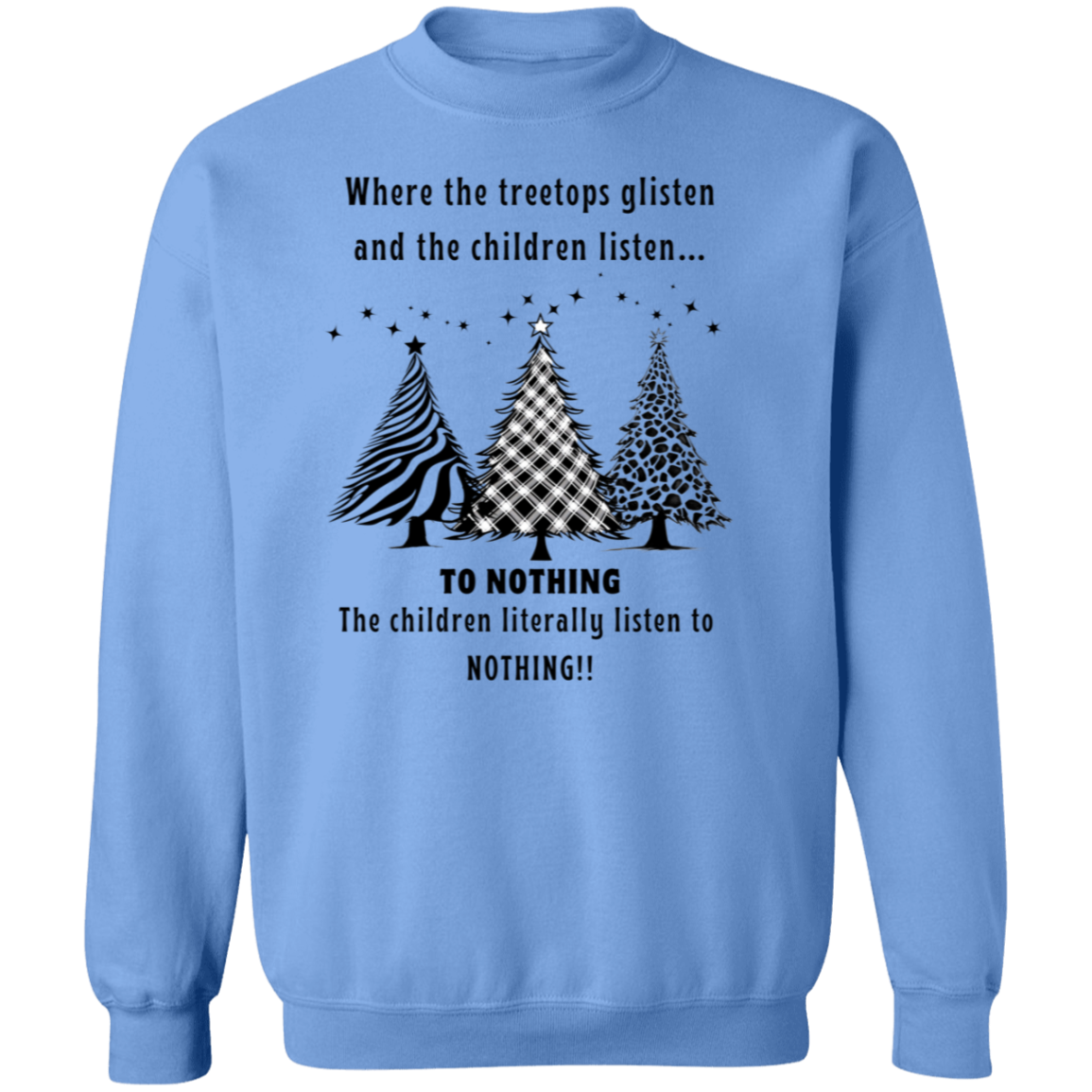 Children Listen To Nothing Ladies Funny Christmas Pullover Sweatshirt
