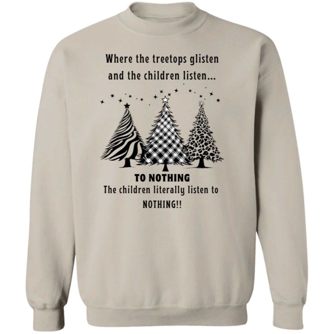 Children Listen To Nothing Ladies Funny Christmas Pullover Sweatshirt
