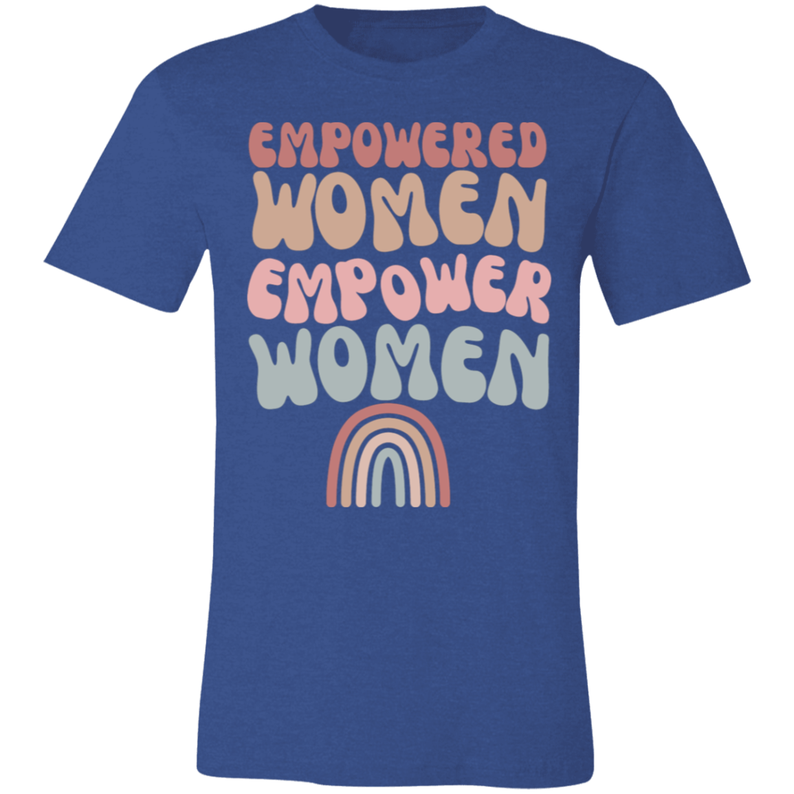 EMPOWERED WOMEN / WOMEN STANDING STRONG/ SOFT BELLA CANVAS TSHIRT