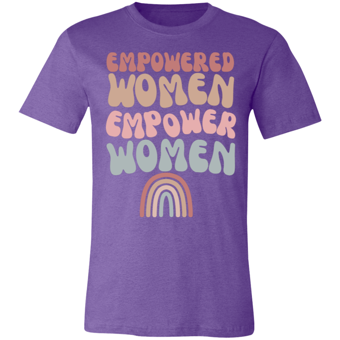 EMPOWERED WOMEN / WOMEN STANDING STRONG/ SOFT BELLA CANVAS TSHIRT