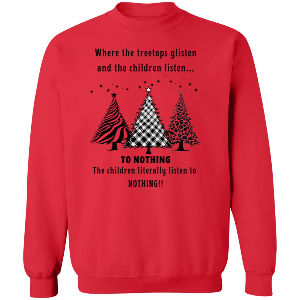 Children Listen To Nothing Ladies Funny Christmas Pullover Sweatshirt