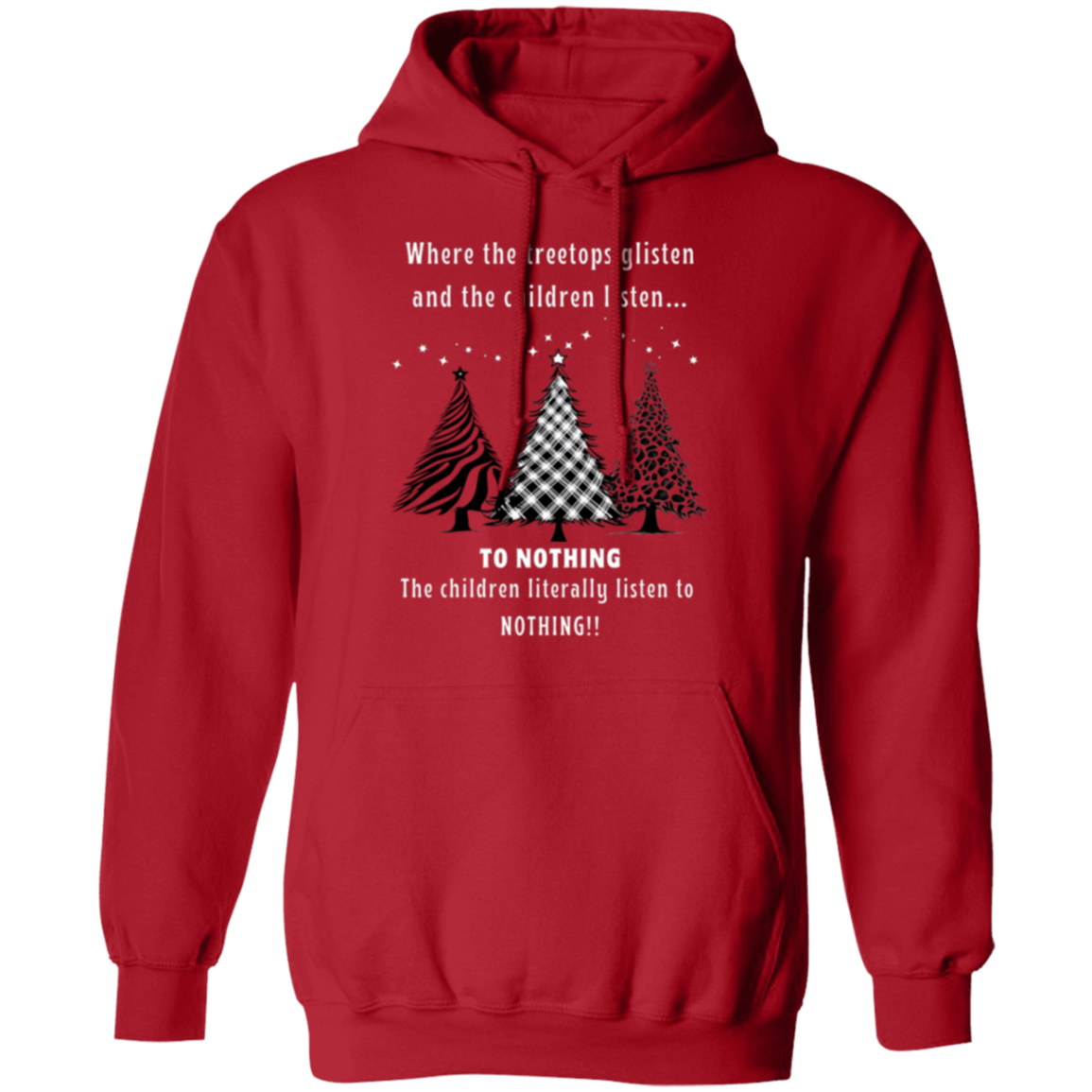 Funny Tree Tops Glisten Children Listen To Nothing Ladies  Soft Pullover Hoodie