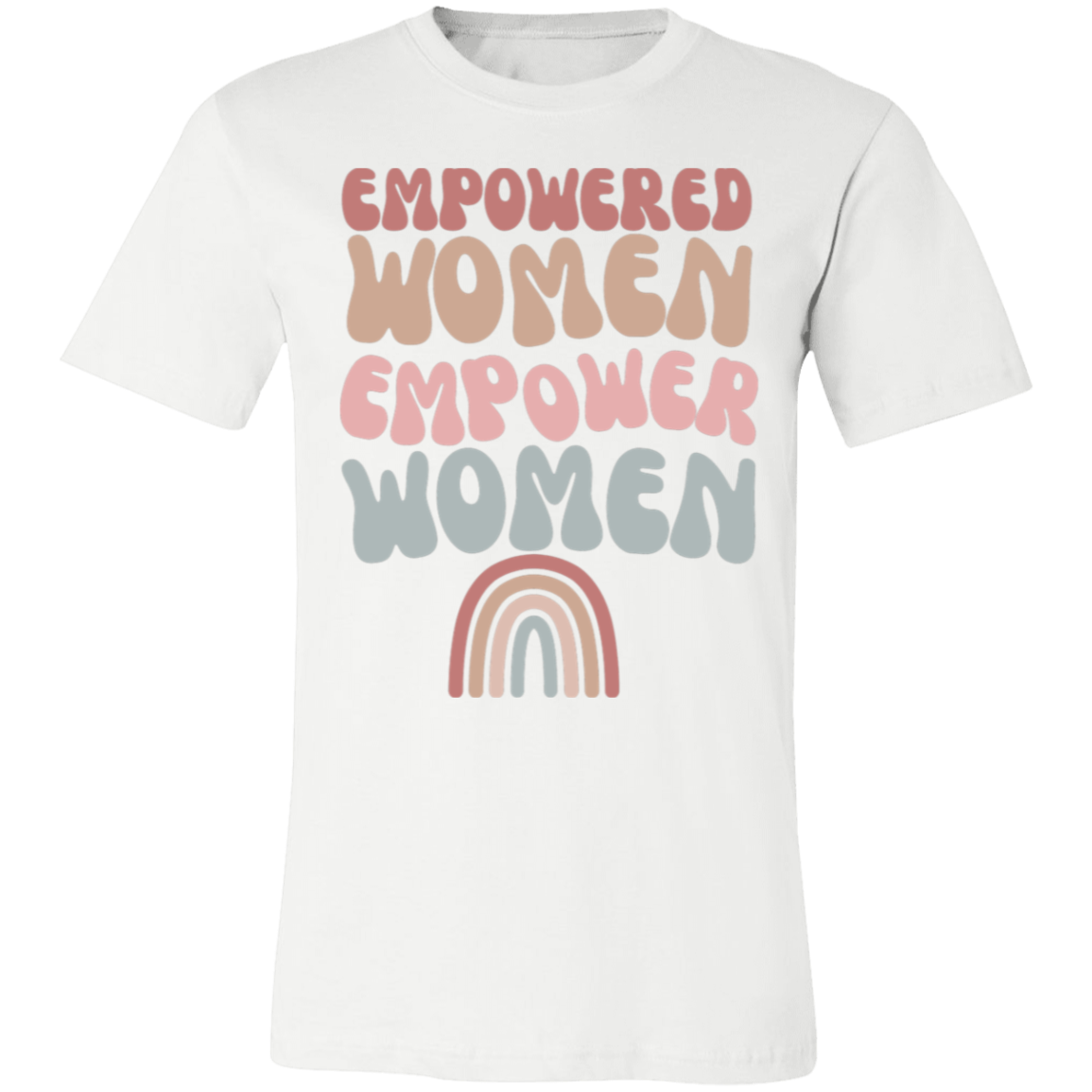 EMPOWERED WOMEN / WOMEN STANDING STRONG/ SOFT BELLA CANVAS TSHIRT